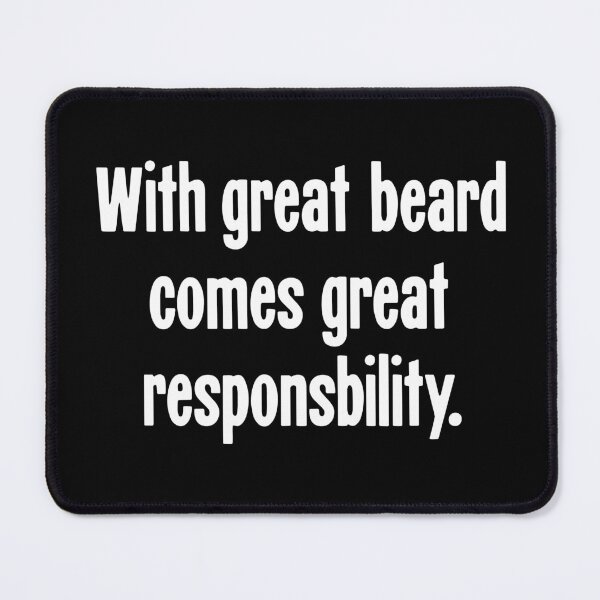 Item preview, With Great Beard Comes Great Responsibility designed and sold by Good-Looking Corpse.
