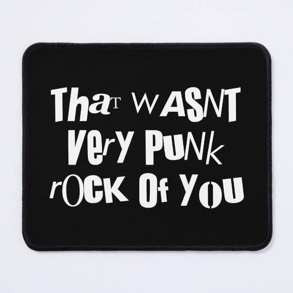 Item preview, That Wasn't Very Punk Rock of You designed and sold by Good-Looking Corpse.