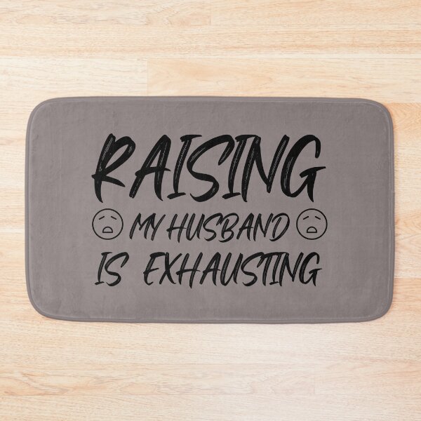 Item preview, Raising My Husband Is Exhausting designed and sold by redsh2564.