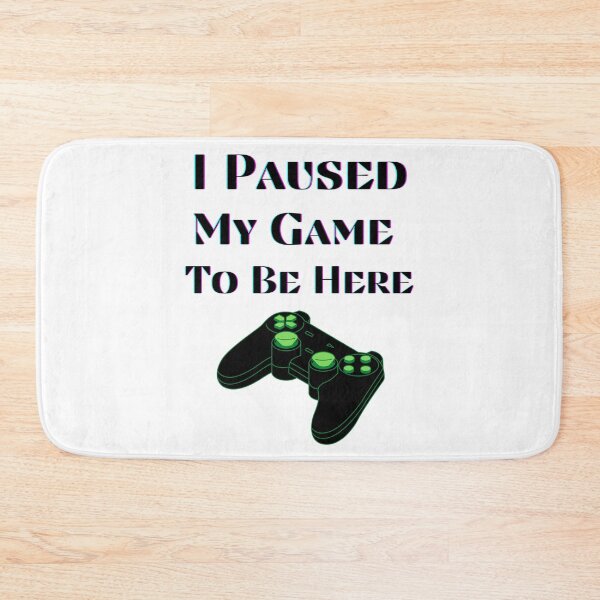 Item preview, I Paused My Game To Be Here (Black-Green) designed and sold by RusticHouse.