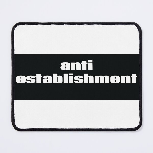 Item preview, Anti Establishment Antiestablishment Anti-Establishment designed and sold by GoodVibesWX9.