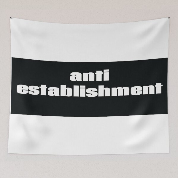 Item preview, Anti Establishment Antiestablishment Anti-Establishment designed and sold by GoodVibesWX9.