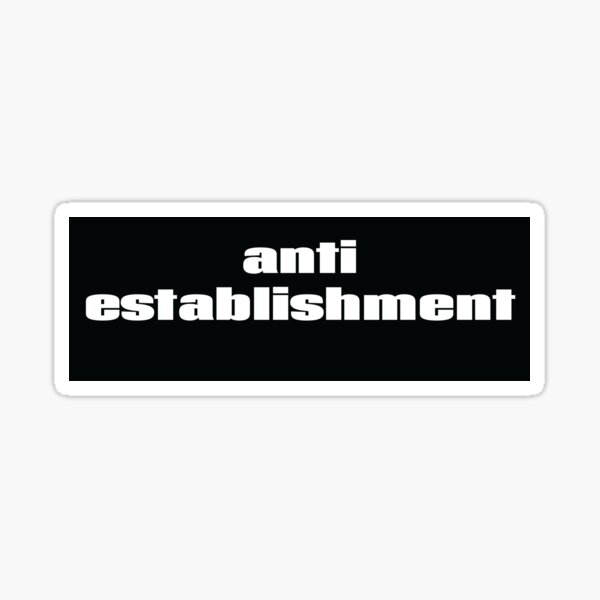 Artikel-Vorschau von Anti-Establishment Anti-Establishment Anti-Establishment, designt und verkauft von GoodVibesWX9.