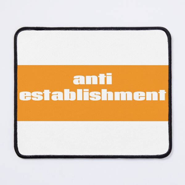 Item preview, Anti Establishment Antiestablishment Anti-Establishment designed and sold by GoodVibesWX9.