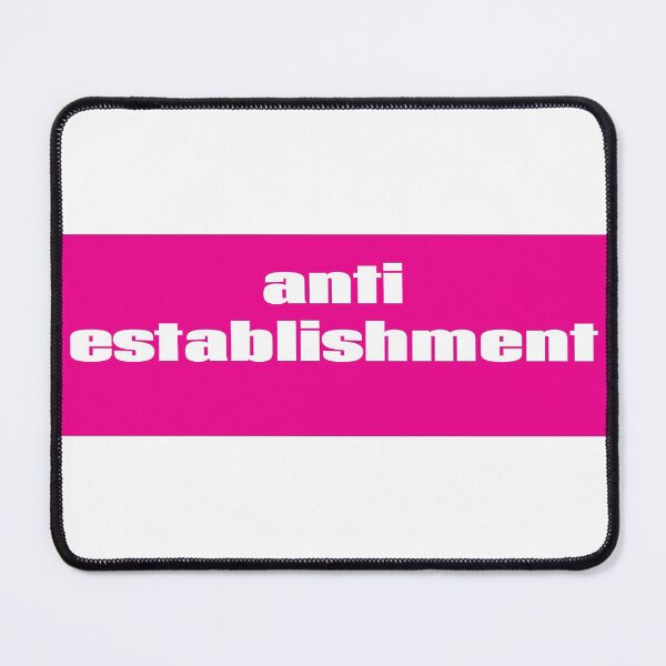 Item preview, Anti Establishment Antiestablishment Anti-Establishment designed and sold by GoodVibesWX9.