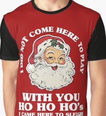 I Came To Sleigh Graphic T-Shirt