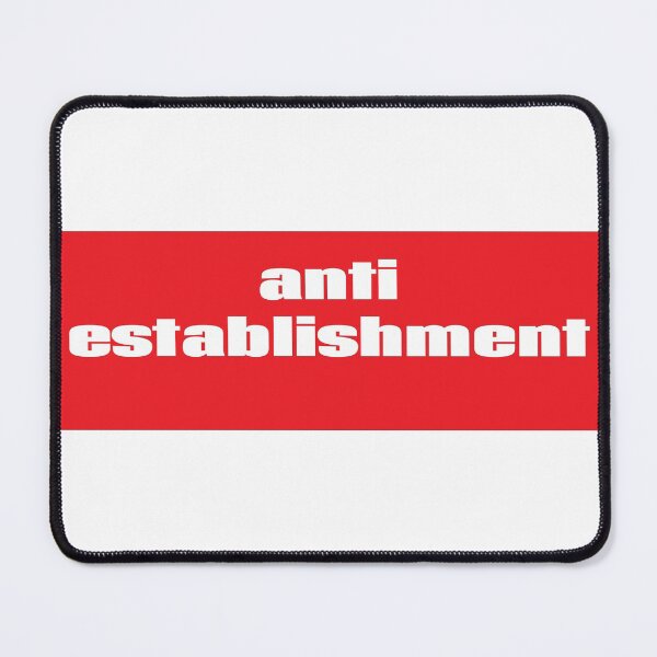 Item preview, Anti Establishment Antiestablishment Anti-Establishment designed and sold by GoodVibesWX9.