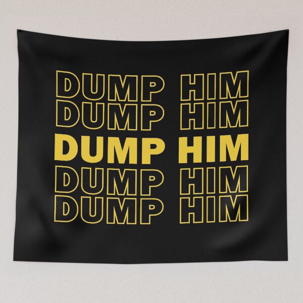 Item preview, Dump Him - Yellow designed and sold by Marie Young.