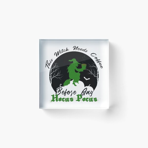 Item preview, This Witch Needs Coffee Before Any Hocus Pocus Halloween designed and sold by Aymanerachif.
