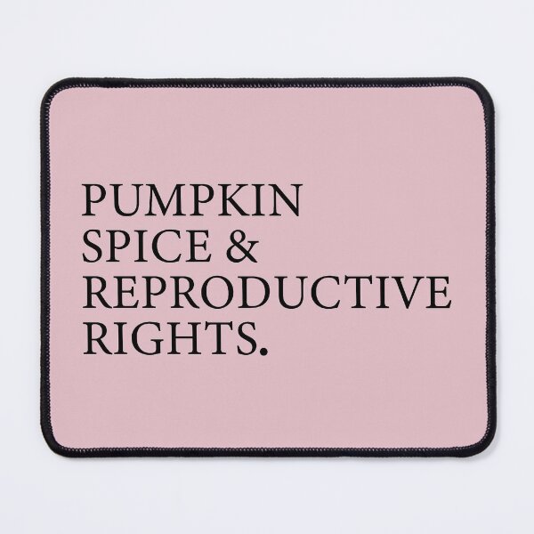 Item preview, pumpkin spice, reproductive rights, roe v wade, prochoice designed and sold by MiSou Shop.