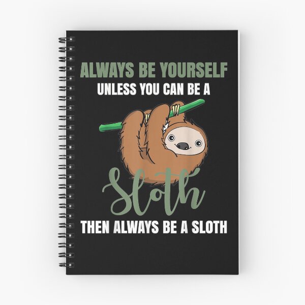 Item preview, Always Be Yourself Unless You Can Be A Sloth  designed and sold by janetconnie8l.