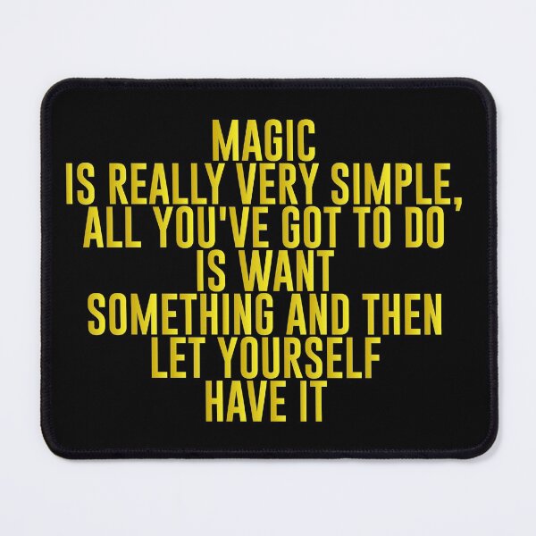 Item preview, Magic is really very simple, all you've got to do is want something and then let yourself have it - Halloween Present For Mom, Dad And Friend designed and sold by Aymanclothings.
