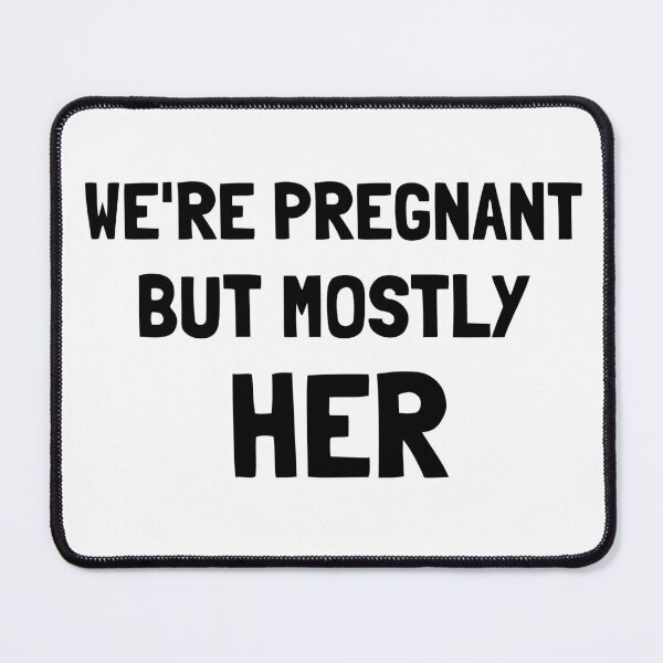 Item preview, We're Pregnant But Mostly Her designed and sold by QM Designing.