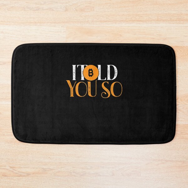 Item preview, Bitcoin I Told You So Funny Sarcastic Traders Gift  designed and sold by janetconnie8l.