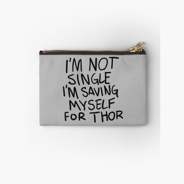 Item preview, Original "I'm not Single I'm saving myself for Thor" (Zombies Quote Happy Hogan) GREY designed and sold by frikybomb.