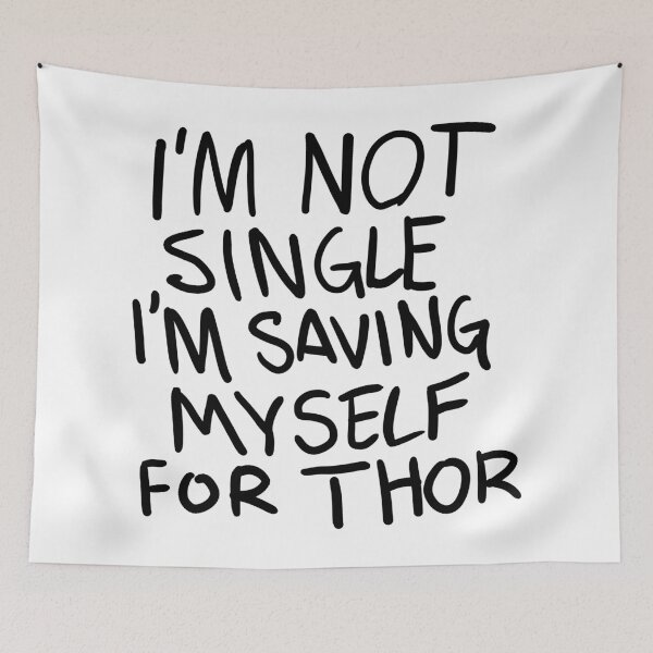 Item preview, Original "I'm not Single I'm saving myself for Thor" (Zombies Quote Happy Hogan) WHITE designed and sold by frikybomb.