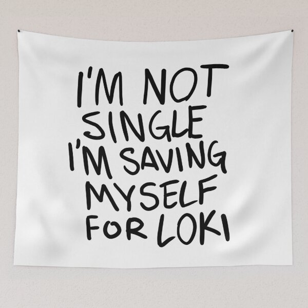 Item preview, "I'm not Single I'm saving myself for LOKI" (Zombies Quote) WHITE designed and sold by frikybomb.