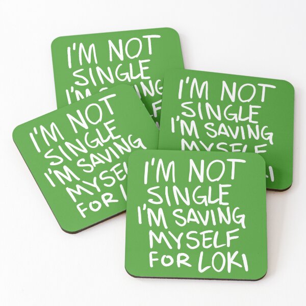 Item preview, GREEN "I'm not Single I'm saving myself for LOKI" (Zombies Quote funny) designed and sold by frikybomb.