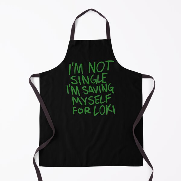 Item preview, "I'm not Single I'm saving myself for LOKI" (Zombies Quote funny) GREEN 2 designed and sold by frikybomb.