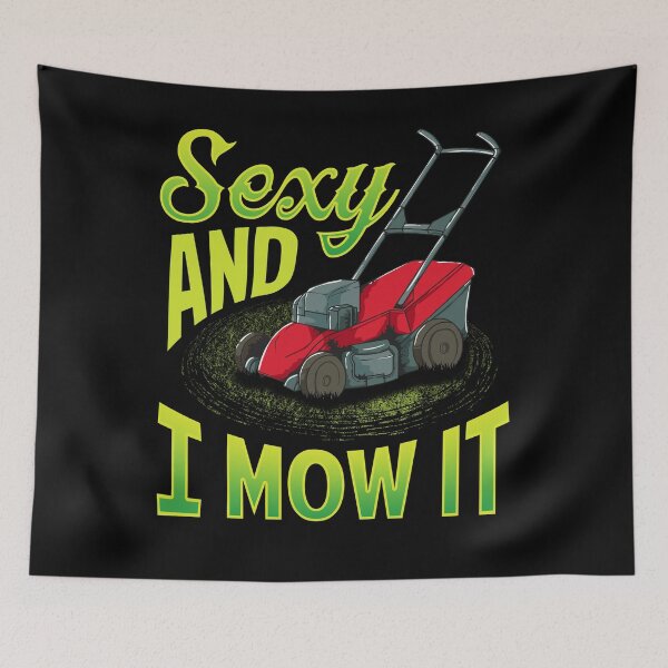 Aperçu de l'œuvre Sexy And I Mow It créée et vendue par TeddyTees21.
