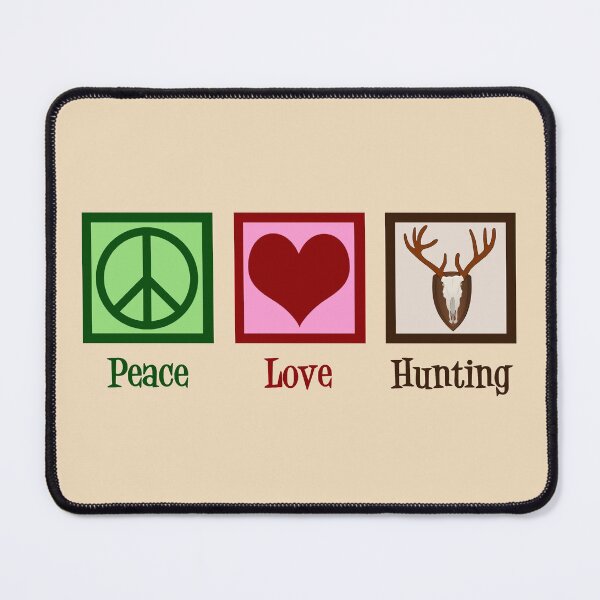 Item preview, Peace Love Hunting designed and sold by Epic Love Designs.