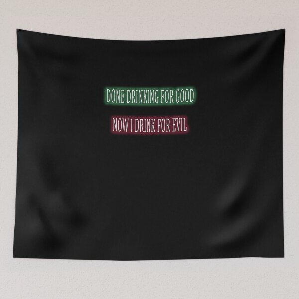 Item preview, im done drinking for good now i drink for evil designed and sold by earlstevens.