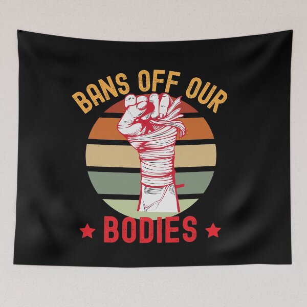 Item preview, Bans Off Our Bodies designed and sold by Buzzbazaar.