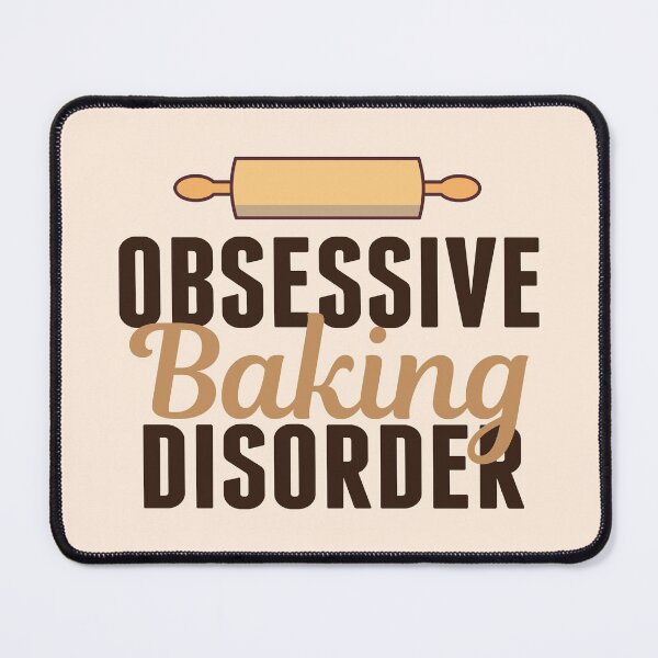 Item preview, Obsessive Baking Disorder designed and sold by Epic Love Designs.