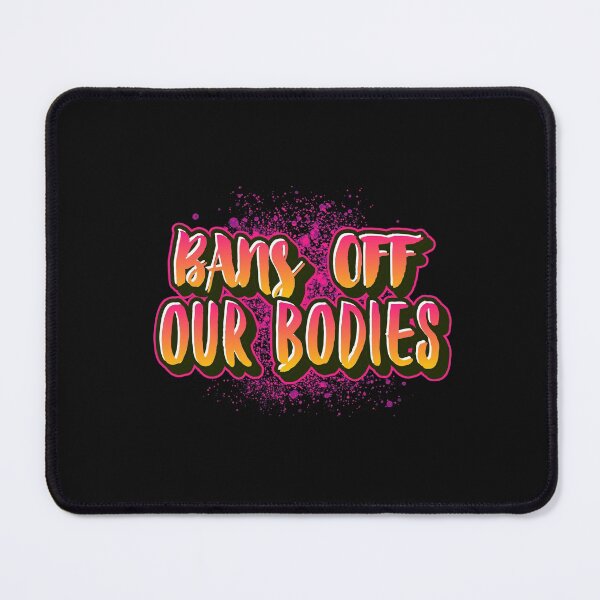 Item preview, Bans off our bodies. designed and sold by DesignedBySnip.