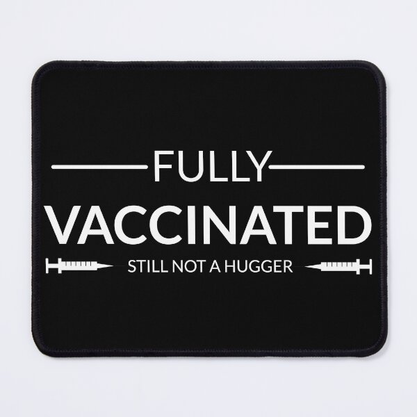 Item preview, Fully Vaccinated Still not a hugger / Covid 19 Vaccine designed and sold by kpluslk.