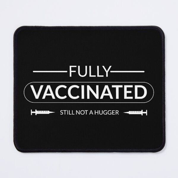 Item preview, Fully Vaccinated Still not a hugger / Covid 19 Vaccine designed and sold by kpluslk.
