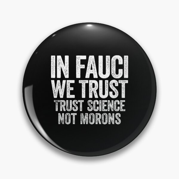 Item preview, In Fauci We Trust T-Shirt Trust Science Not Morons designed and sold by beckergree.