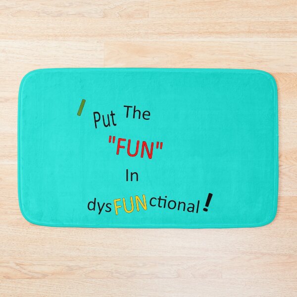 Item preview, I Put The FUN in DysFUNctional designed and sold by fz80ld.