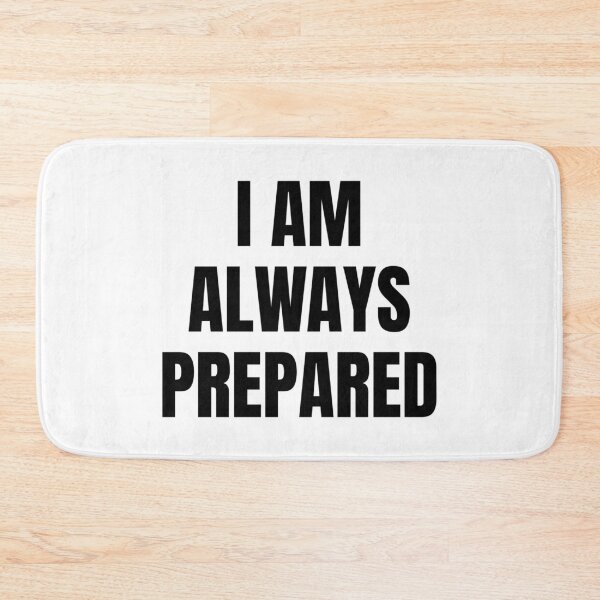 Item preview, I AM ALWAYS PREPARED designed and sold by iamxxx.
