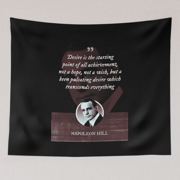Item preview, Napoleon Hill - Desire is the starting point of all achievement, not a hope, not a wish, but a keen pulsating desire which transcends everything designed and sold by Syahrasi.