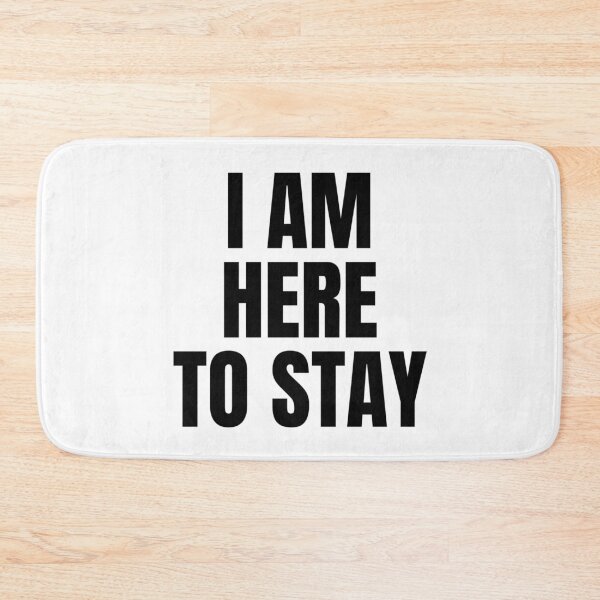 Item preview, I AM HERE TO STAY designed and sold by iamxxx.