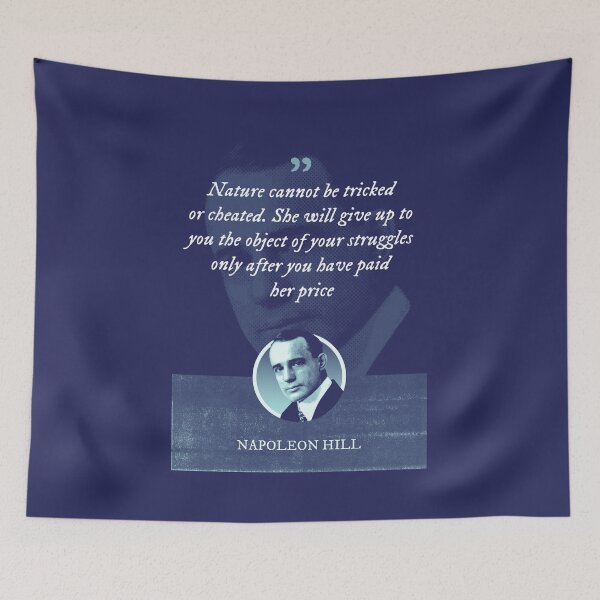 Item preview, Napoleon Hill - Nature cannot be tricked or cheated. She will give up to you the object of your struggles only after you have paid her price designed and sold by Syahrasi.