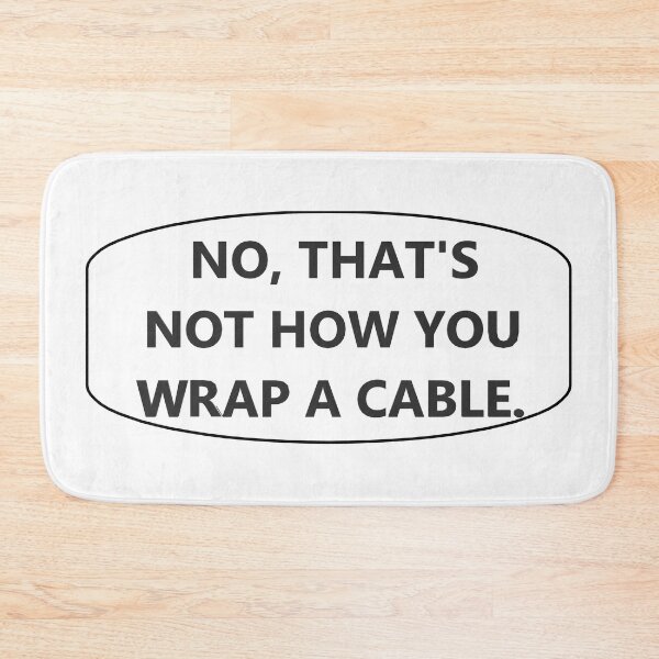 Item preview, No, that's not how you wrap a cable. (Background) designed and sold by Spectrum Perspectives.