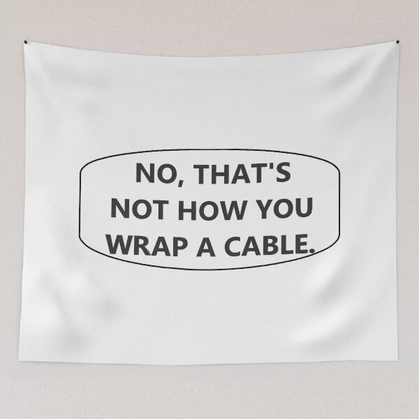 Item preview, No, that's not how you wrap a cable. (Background) designed and sold by Spectrum Perspectives.