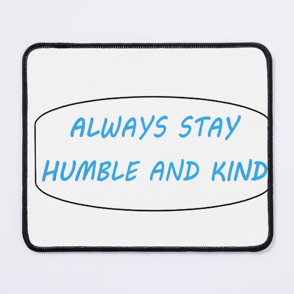 Item preview, Always Stay Humble and Kind -Tim McGraw (Border) designed and sold by Spectrum Perspectives.