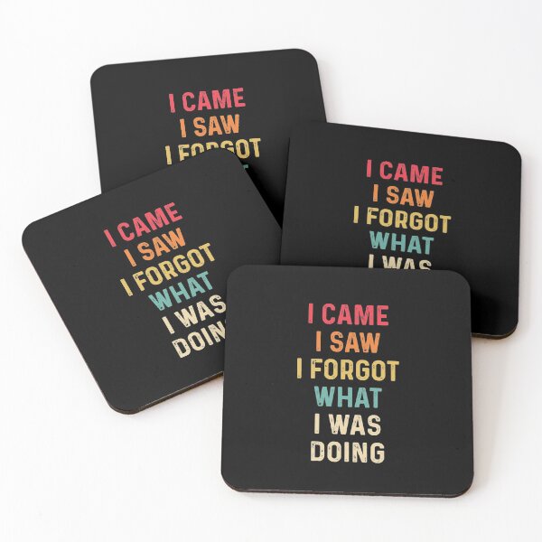 Item preview, I Came I Saw I Forgot What I was Doing Sarcastic designed and sold by nguyenchimina.
