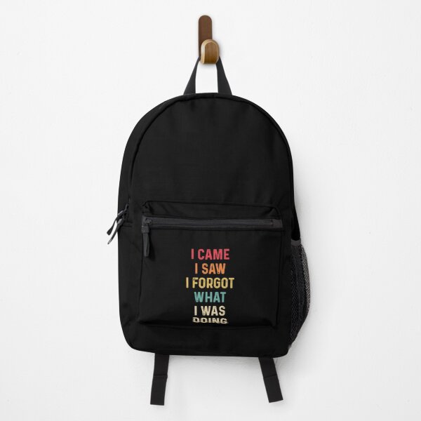 Item preview, I Came I Saw I Forgot What I was Doing Sarcastic designed and sold by nguyenchimina.