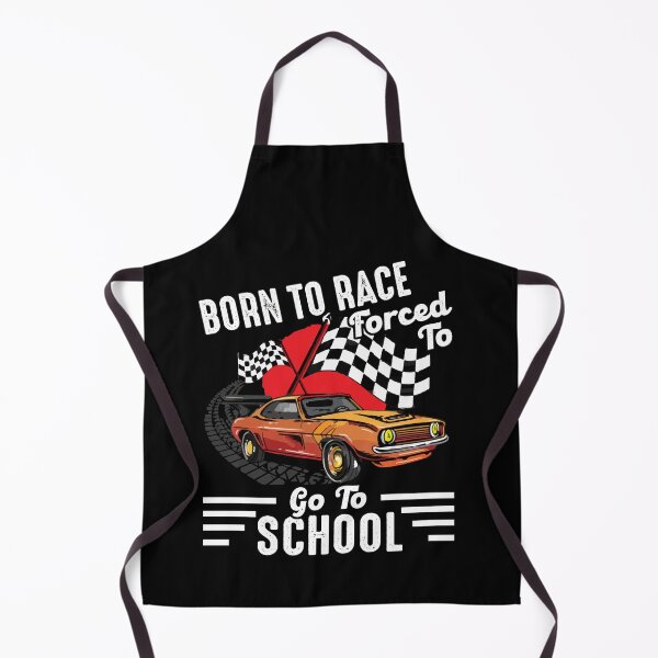 Item preview, Born To Race Forced To Go To School Funny Auto Racing designed and sold by Dressed For Duty.