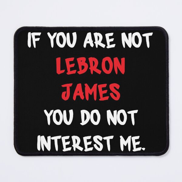 Item preview, If you are not - LeBron James designed and sold by 2Girls1Shirt.