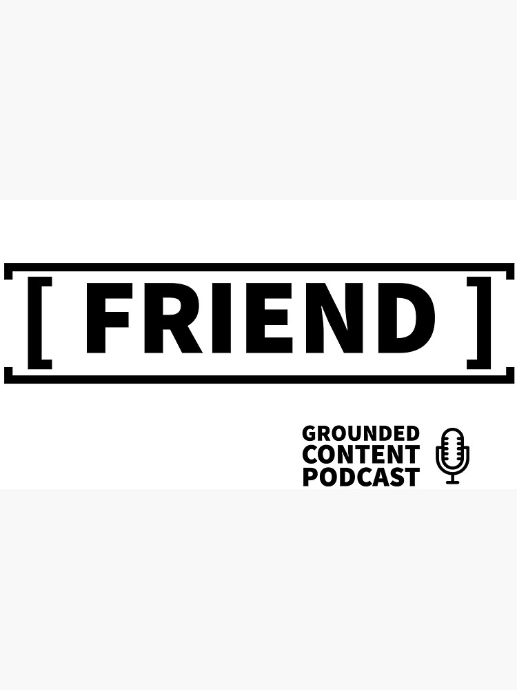 Friend / Grounded Content by madmotion