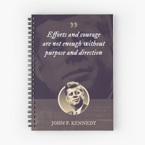 Item preview, John F. Kennedy - Efforts and courage are not enough without purpose and direction designed and sold by Syahrasi.