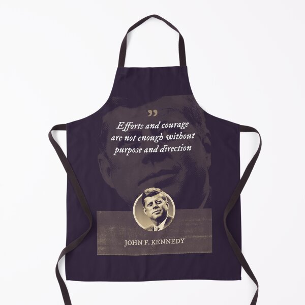 Item preview, John F. Kennedy - Efforts and courage are not enough without purpose and direction designed and sold by Syahrasi.
