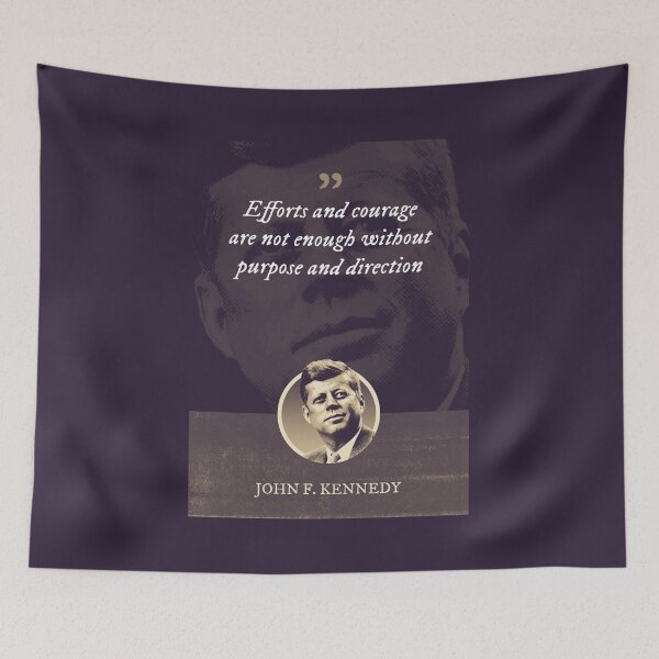 Item preview, John F. Kennedy - Efforts and courage are not enough without purpose and direction designed and sold by Syahrasi.