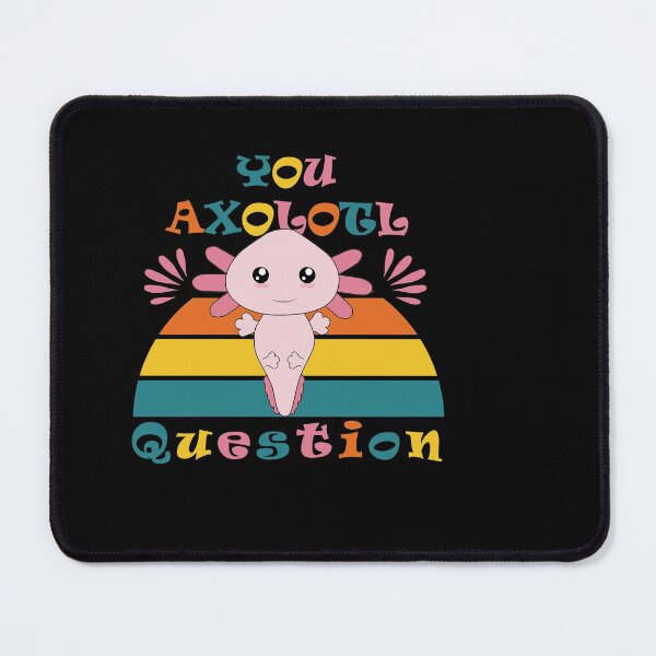 Item preview, You Axolotl Question Shirt Youth Cute Axolotl designed and sold by shirtscom.