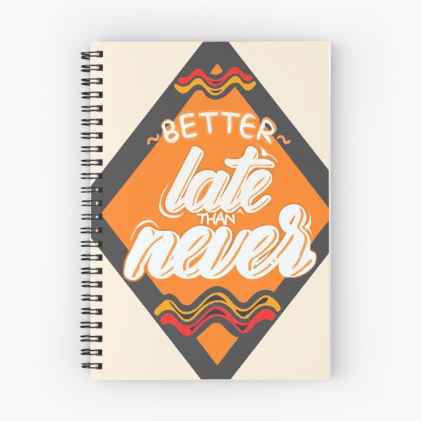 Item preview, Better Late Than Never designed and sold by Artbysaeme.